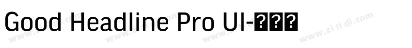 Good Headline Pro Ul字体转换 Good Headline Pro Ul字体转换
